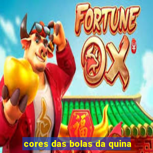 cores das bolas da quina